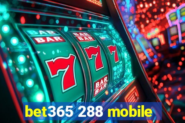 bet365 288 mobile